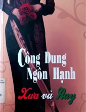 CÔNG DUNG NGÔN HẠNH XƯA VÀ NAY